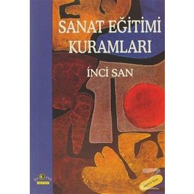 SANAT EĞİTİMİ KURAMLARI - İNCİ SAN