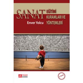 Sanat Eğitimi Kuramları ve Yöntemleri - Pegem Akademi Yayıncılık