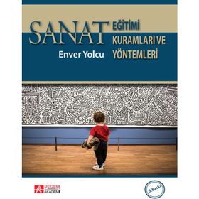 Sanat Eğitimi Kuramları ve Yöntemleri - Pegem Akademi Yayıncılık