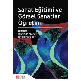 Sanat Eğitimi ve Görsel Sanatlar Öğretimi - Pegem Akademi Yayıncılık