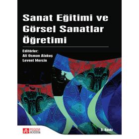 Sanat Eğitimi ve Görsel Sanatlar Öğretimi - Pegem Akademi Yayıncılık