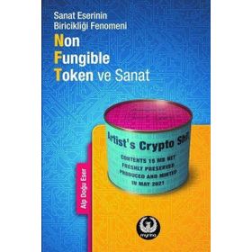 Sanat Eserinin Biricikliği Fenomeni Non-Fungible Token ve Sanat - Alp Doğu Eser