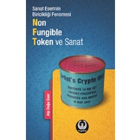 Sanat Eserinin Biricikliği Fenomeni Non-Fungible Token ve Sanat - Alp Doğu Eser