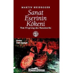 Sanat Eserinin Kökeni - Martin Heidegger