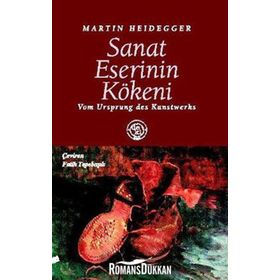 Sanat Eserinin Kökeni - Martin Heidegger