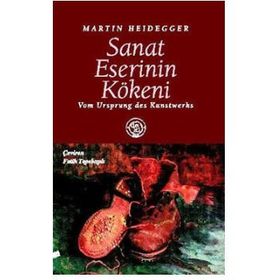 Sanat Eserinin Kökeni - Martin Heidegger