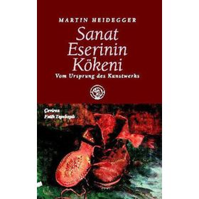 Sanat Eserinin Kökeni - Martin Heidegger