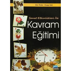 Sanat Etkinlikleri ile Kavram Eğitimi - Duygu Sallı Güner Vatansever Alev Önder Duygu Sallı