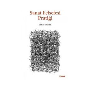 Sanat Felsefesi Pratiği - Özkan Eroğlu