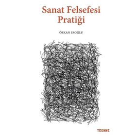 Sanat Felsefesi Pratiği - Özkan Eroğlu