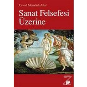 SANAT FELSEFESI ÜZERİNE - CEVAD MEMDUH ALTAR