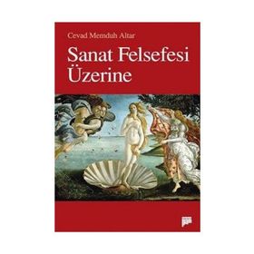 SANAT FELSEFESI ÜZERİNE - CEVAD MEMDUH ALTAR