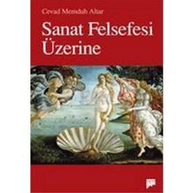 SANAT FELSEFESI ÜZERİNE - CEVAD MEMDUH ALTAR