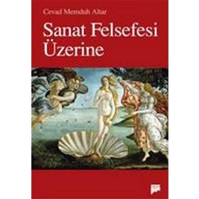 SANAT FELSEFESI ÜZERİNE - CEVAD MEMDUH ALTAR