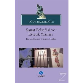 Sanat Felsefesi Ve Estetik Yazıları - Oğuz Haşlakoğlu