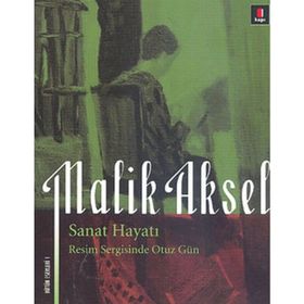 SANAT HAYATI RESIM SERGISINDE OTUZ GÜN - MALIK AKSEL