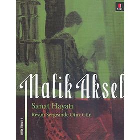 SANAT HAYATI RESIM SERGISINDE OTUZ GÜN - MALIK AKSEL