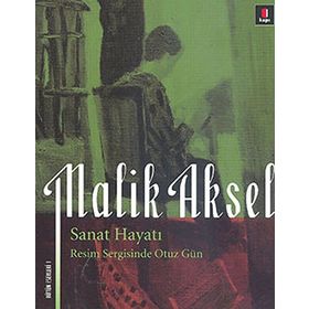 SANAT HAYATI RESIM SERGISINDE OTUZ GÜN - MALIK AKSEL