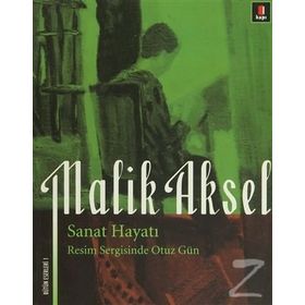 SANAT HAYATI RESIM SERGISINDE OTUZ GÜN - MALIK AKSEL