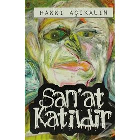 SAN'AT KATILDIR - HAKKI AÇIKALIN