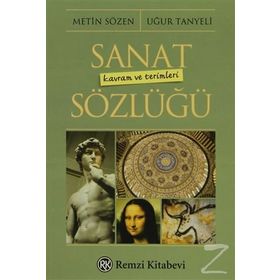 Sanat Kavram ve Terimleri Sözlüğü - Metin Sözen Uğur Tanyeli