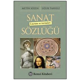 Sanat Kavram ve Terimleri Sözlüğü - Metin Sözen Uğur Tanyeli