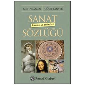 Sanat Kavram ve Terimleri Sözlüğü - Metin Sözen Uğur Tanyeli