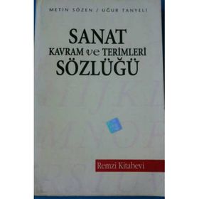 Sanat Kavram ve Terimleri Sözlüğü - Metin Sözen Uğur Tanyeli