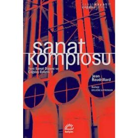 SANAT KOMPLOSU YENI SANAT DÜZENİ VE ÇAĞDAŞ ESTETIK 1 - JEAN BAUDRILLARD