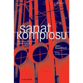 SANAT KOMPLOSU YENI SANAT DÜZENİ VE ÇAĞDAŞ ESTETIK 1 - JEAN BAUDRILLARD