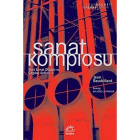 SANAT KOMPLOSU YENI SANAT DÜZENİ VE ÇAĞDAŞ ESTETIK 1 - JEAN BAUDRILLARD