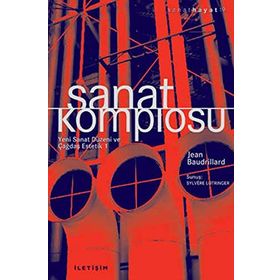 SANAT KOMPLOSU YENI SANAT DÜZENİ VE ÇAĞDAŞ ESTETIK 1 - JEAN BAUDRILLARD
