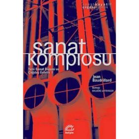 SANAT KOMPLOSU YENI SANAT DÜZENİ VE ÇAĞDAŞ ESTETIK 1 - JEAN BAUDRILLARD