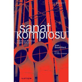 SANAT KOMPLOSU YENI SANAT DÜZENİ VE ÇAĞDAŞ ESTETIK 1 - JEAN BAUDRILLARD