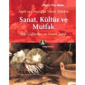 Sanat, Kültür ve Mutfak - Phyllis Pray Bober