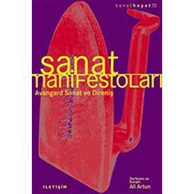 SANAT MANİFESTOLARI AVANGARD SANAT VE DİRENİŞ - ALI ARTUN