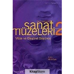 SANAT MÜZELERİ 2 / TARIH SAHNELERI MÜZE VE ELEŞTİREL DÜŞÜNCE - ALI ARTUN