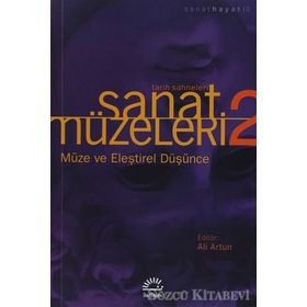SANAT MÜZELERİ 2 / TARIH SAHNELERI MÜZE VE ELEŞTİREL DÜŞÜNCE - ALI ARTUN