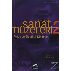 SANAT MÜZELERİ 2 / TARIH SAHNELERI MÜZE VE ELEŞTİREL DÜŞÜNCE - ALI ARTUN