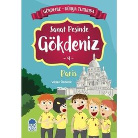 Sanat Peşinde Gökdeniz Paris - Dünya Turunda 4 - Vildan Özdemir