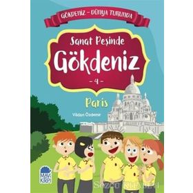 Sanat Peşinde Gökdeniz Paris - Dünya Turunda 4 - Vildan Özdemir