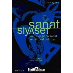 SANAT SIYASET KÜLTÜR ÇAĞINDA SANAT VE KÜLTÜREL POLITIKA - ALI ARTUN