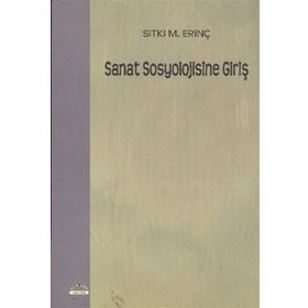 SANAT SOSYOLOJISINE GİRİŞ - SITKI M. ERİNÇ