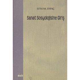 SANAT SOSYOLOJISINE GİRİŞ - SITKI M. ERİNÇ