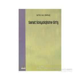SANAT SOSYOLOJISINE GİRİŞ - SITKI M. ERİNÇ