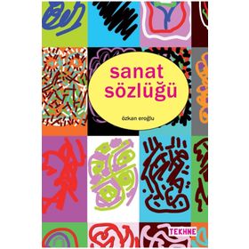 Sanat Sözlüğü - Tekhne Yayınları