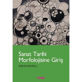 Sanat Tarihi Morfolojisine Giriş - Özkan Eroğlu