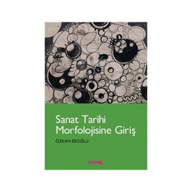 Sanat Tarihi Morfolojisine Giriş - Özkan Eroğlu