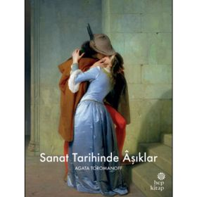 Sanat Tarihinde Aşıklar - Agata Toromanoff