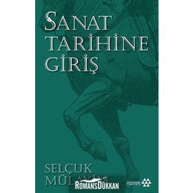 SANAT TARIHINE GIRIŞ BAŞLANGICINDAN ONYEDINCI YÜZYILA KADAR - MEHMET ÜSTÜNIPEK;ŞEYDA ÜSTÜNIPEK